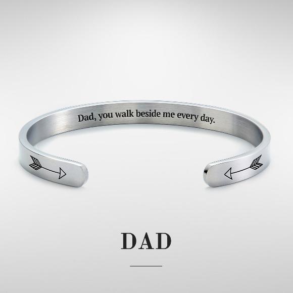 Dad, You Walk Beside Me Every Day Cuff Bracelet