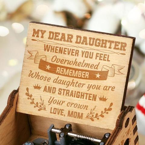 To My Daughter -Straighten Your Crown - Engraved Music Box